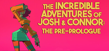 The Incredible Adventures of Josh and Connor: The Pre-Prologue banner