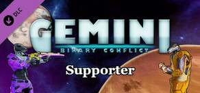 Gemini: Binary Conflict - Supporter