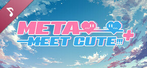 Meta Meet Cute!!! - Original Soundtrack, [Music!!!]