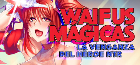 Waifus Mágicas: La venganza del Héroe NTR