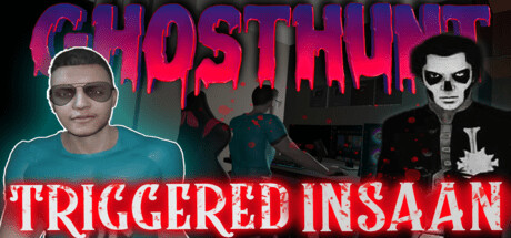 Image for GhostHunt With Triggered Insaan