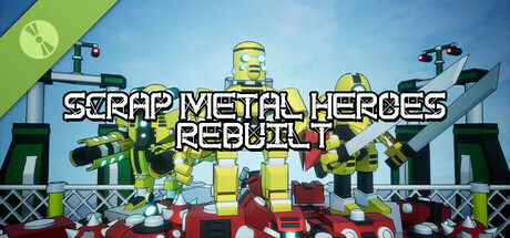 Scrap Metal Heroes Rebuilt Demo game cover