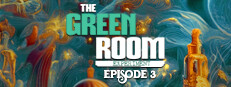 The Green Room Experiment (Episode 3)