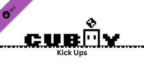 CUBOY: Kick Ups