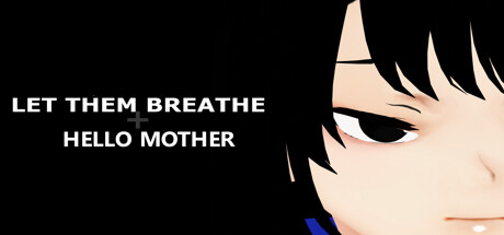 Let Them Breathe: Hello Mother steam charts