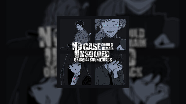 No Case Should Remain Unsolved Soundtrack