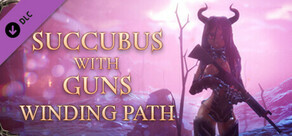 Succubus With Guns - Campaign "WINDING PATH"
