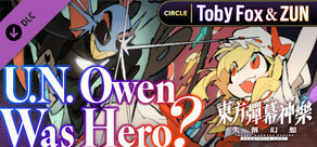 東方彈幕神樂 失落幻想　Toby Fox & ZUN 「U.N. Owen Was Hero?」