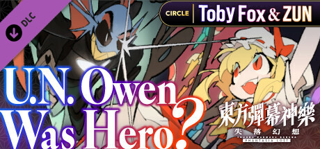 東方彈幕神樂 失落幻想: Toby Fox & ZUN 《U.N. Owen Was Hero?》