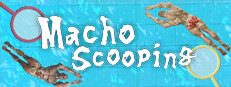 Macho Scooping