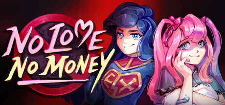 No Love No Money — Steam header