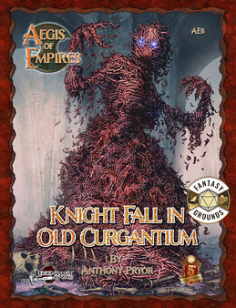 Fantasy Grounds - Aegis of Empires 6: Knight Fall in Old Curgantium (5E)
