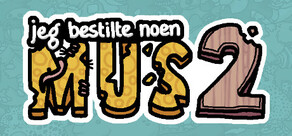 Jeg bestilte noen mus 2