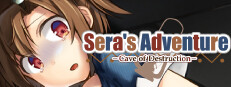 Sera's Adventure -Cave of Destruction-