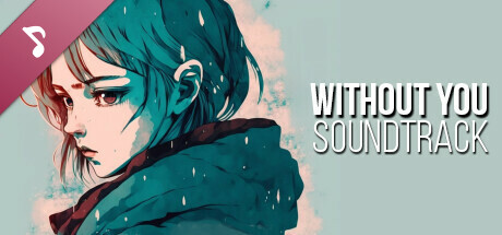 WITHOUT YOU ❤️ Soundtrack banner image