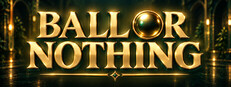 Ball or Nothing