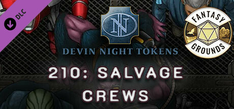 Fantasy Grounds - Devin Night Pack 210: Salvage Crews Header Image