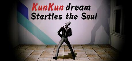 KunKun dream Startles the Soul