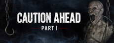 Caution Ahead: Part 1