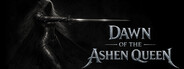 Dawn of the Ashen Queen