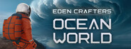 Ocean World: Eden Crafters Prologue