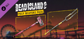 Dead Island 2 - Pulp Weapons Pack