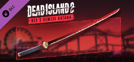 Dead Island 2 - Red’s Demise Katana banner image