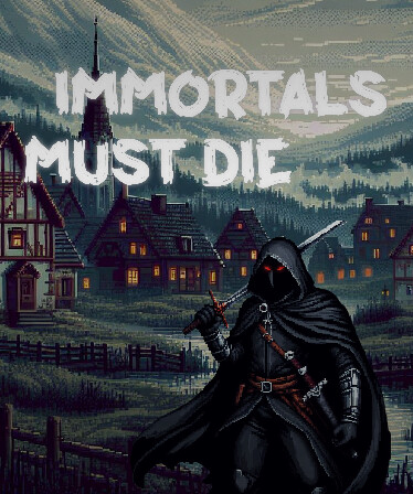 Immortals Must Die