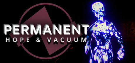 Permanent: Hope & Vacuum