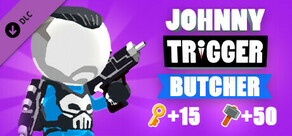 Johnny Trigger: Butcher DLC
