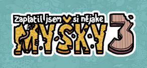 Zaplatil jsem si nějaké myšky 3