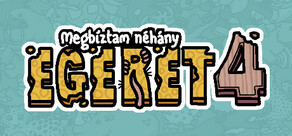 Megbíztam néhány egeret 4