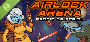 Airlock Arena: Profit or Perish Demo