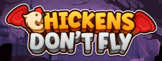 Chickens Don't Fly