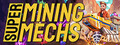 Super Mining Mechs header image
