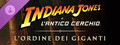 Indiana Jones e l'antico Cerchio™: L'Ordine dei Giganti