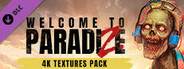 Welcome to ParadiZe - 4K Textures