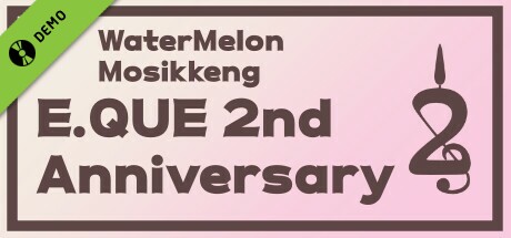WaterMelon Mosikkaeng E.QUE 2nd Anniversary demo game cover