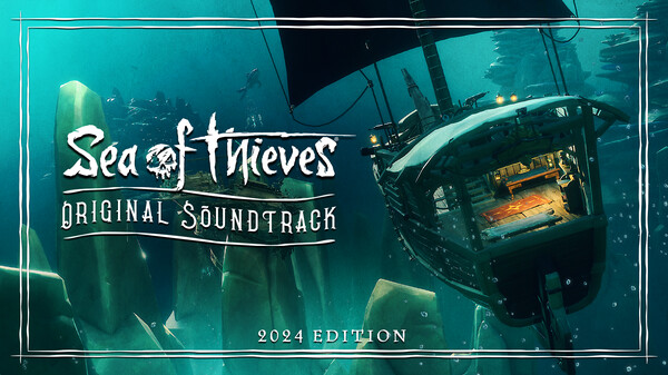 Sea of Thieves Original Soundtrack - 2024 Edition
