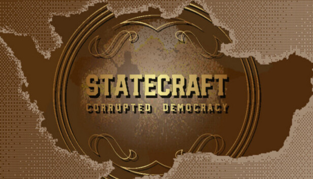 Statecraft: Corrupted Democracy