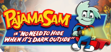 Pajama Sam: No Need to Hide When It's Dark Outside Cover Image