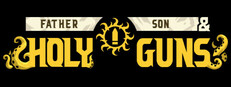 Father, Son & Holy Guns