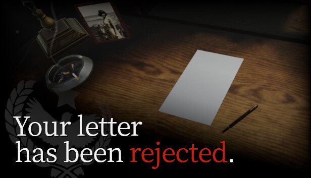 Your letter has been rejected. on Steam