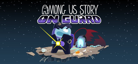 Among Us Story: On Guard