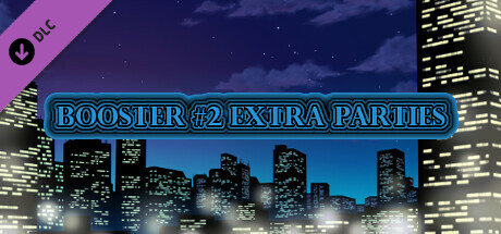 SEX KILLS - BOOSTER #2 EXTRA PARTIES banner image