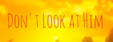 Don't Look at Him