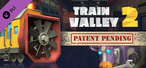 Train Valley 2 - Patent Pending