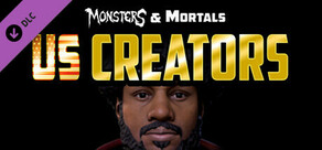 Monsters & Mortals - US Creators