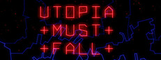 Utopia Must Fall