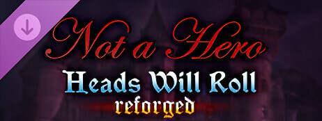 Heads Will Roll: Reforged - Not a Hero cover art